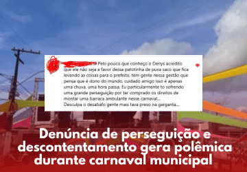 Denúncia de perseguição e descontentamento gera polêmica durante carnaval municipal 