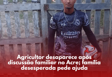 Agricultor desaparece após discussão familiar no Acre; família desesperada pede ajuda